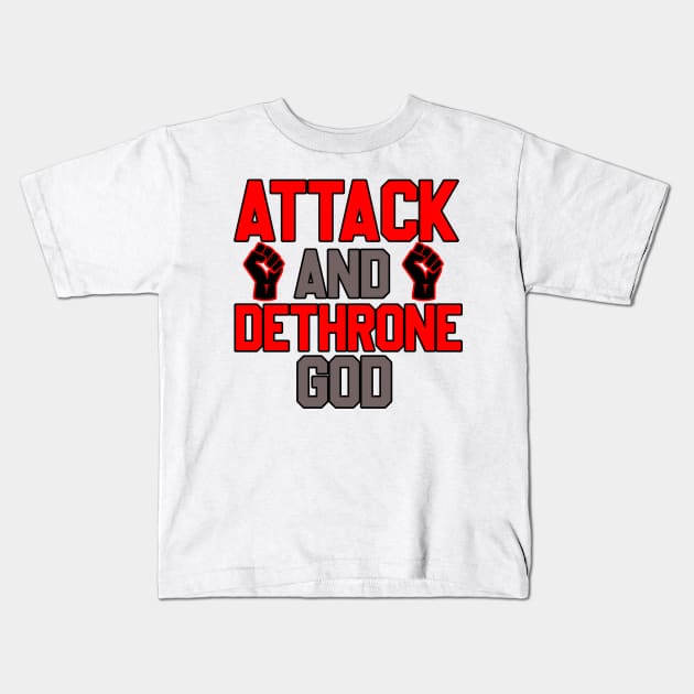 ATTACK AND DETHRONE GOD Kids T-Shirt by CloudyStars